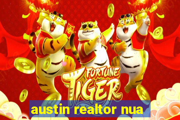 austin realtor nua